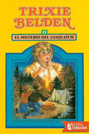 [Trixie Belden 25] • El Misterio Del Sasquatch